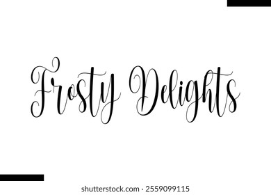 Frosty Delights Christmas quotes text typography