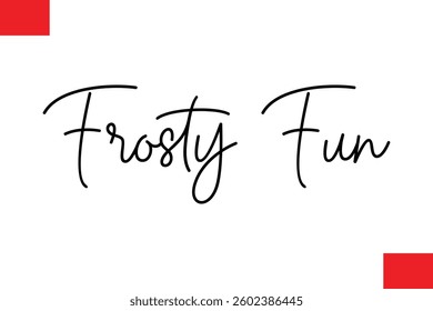 Frosty Fun Modern Cursive Typography Text Christmas Quote