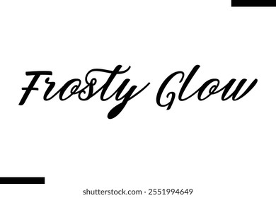 Frosty Glow christmas snowman quotes text typography