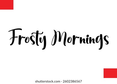 Frosty Mornings Stylish Cursive Typography Christmas Text