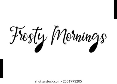 Frosty Mornings text christmas holiday quotes istalist typography 