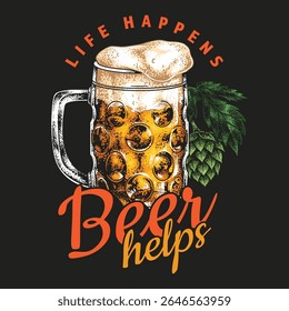 A frosty mug of beer filled with golden brew sits beside fresh hop leaves. The design features an uplifting message about how beer enhances life. Perfect for beer lovers and enthusiasts.