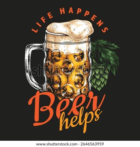 A frosty mug of beer filled with golden brew sits beside fresh hop leaves. The design features an uplifting message about how beer enhances life. Perfect for beer lovers and enthusiasts.