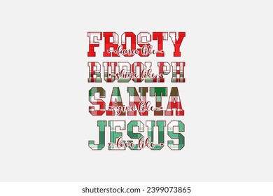 Frosty Rudolph Santa Jesus plaid pattern typography t shirt design sublimation