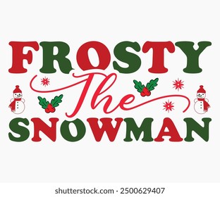 Frosty The Snowman Svg,Christmas Svg,Christmas Funny Shirt,Calligraphy t shirt,Christmas Silhouette,Christmas Says Svg,Cut File,Silhouette,T-shirt Commercial Use