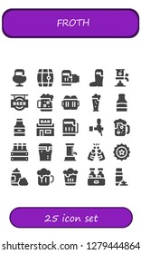  froth icon set. 25 filled froth icons. Simple modern icons about  - Beer, Beer tap, Dark beer, Beers, Pub, Beer cap, Foam