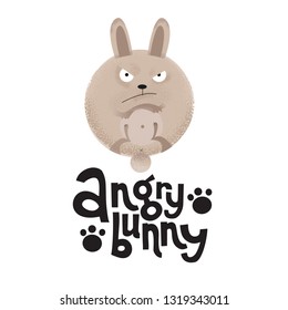 Frowning rabbit is paws up with lettering quote Angry bunny. Modern flat textured illustration in cartoon style on white. Humor card, t-shirt print, textile design. Hand drawn sketch quote