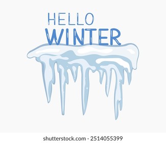 Frozen icicles hanging from the snow surface. Ice lettering Hello winter. Hand lettering. Winter vector illustration, isolated background. Snow, ice. Banner. Group of icicles.