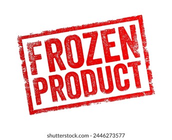 Frozen Product - any item that has been subjected to freezing temperatures in order to preserve it, text concept stamp