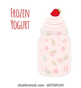 Frozen yogurt with strawberry in mason jar. Dessert, sweet food cup. Cartoon flat style.