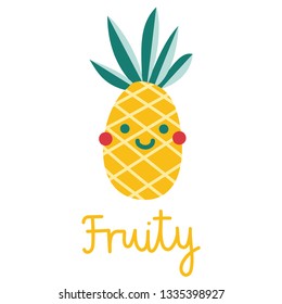 Frtuity pineapple funny vector illustration with lettering design for fabrics, home textilies, bedding, fashion, wrapping paper, greeting cards, stationery products, wallpaper, book illustration