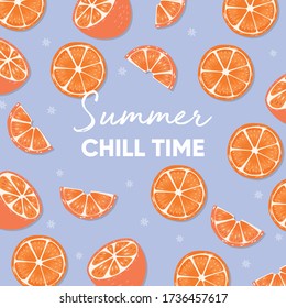 Fruchtdesign mit sommerlicher Chill Time Typografie Slogan und frischen Orangen auf hellblauem Hintergrund. Farbige flache Vektor-Illustration
