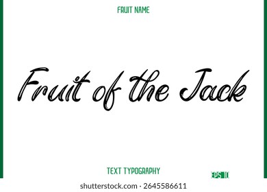 Fruit of the Jack  -Fruit Name In Retro Style Cursive Text Typography Element