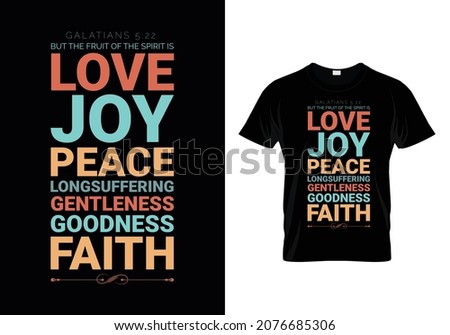The fruit of Love Joy Peace Longsuffering Gentleness Goodness Faith - Galatians 5:22 -Bible verse Typographic Design