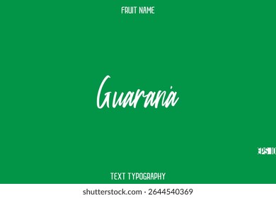 Guaraná Fruit Name In Brush Cursive Typography Text Design Element