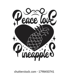Fruit Quote and saying. Peace love Pineapples.