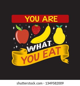 Fruit Quote and saying. You are what you eat