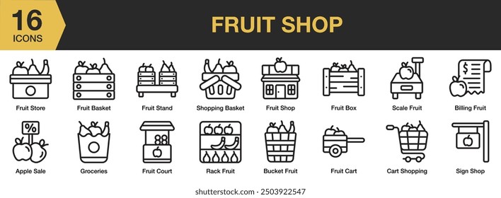 Fruit Shop icon set. Includes apple sale, bucket fruits, fruit cart, rack fruit, scale fruit, sign shop, and More. Outline icons vector collection.