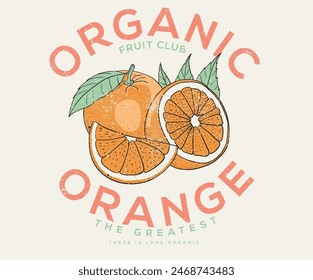 Fruit vintage t-shirt design. Orange farm artwork. Fresh farm design. Nature fruit club print design. Organic food artwork for for t-shirt. Summer poster.