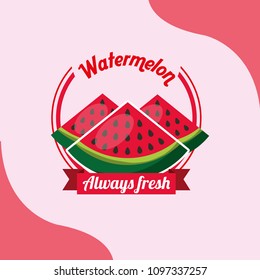 fruit watermelon always fresh emblem