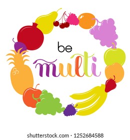 Fruits and berries in a circle with motivational inscription; perfect for t-shirt, package, tag, advertising etc