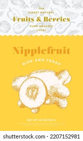 Fruits and Berries Pattern Label Template. Abstract Vector Packaging Design Layout. Modern Typography Banner with Hand Drawn Nipplefruit with Slice Sketch Silhouette Background. Isolated