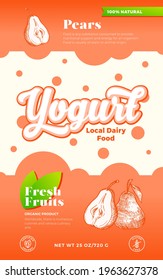 Fruits and Berries Yogurt Label Template. Abstract Vector Dairy Packaging Design Layout. Modern Typography Banner with Bubbles and Hand Drawn Pears Sketch Silhouette Background. Isolated.