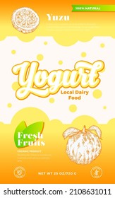 Fruits and Berries Yogurt Label Template. Abstract Vector Dairy Packaging Design Layout. Modern Typography Banner with Bubbles and Hand Drawn Yuzu Fruit Sketch Silhouette Background. Isolated