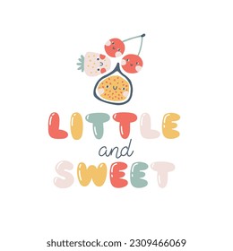 Fruits characters with smiley face funny inscription. Little and sweet. Hand-drawn cartoon doodle in simple naive style. Vector illustrations for kids. Isolate fruit on a white background