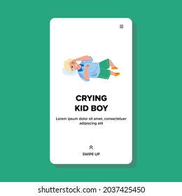 Frustrated Crying Kid Boy Laying On Floor Vector. Small Crying Kid Boy Wanting Toy In Store, Childhood Trouble And Problem. Offended Character Child Cry On Flooring Web Flat Cartoon Illustration