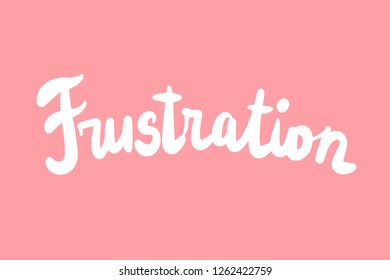 Frustration hand drawn white lettering on pink background