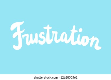 Frustration hand drawn white lettering on blue background