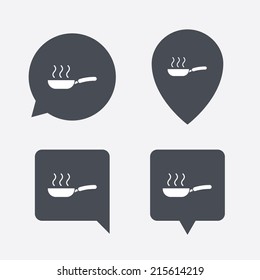 Frying pan sign icon. Fry or roast food symbol. Map pointers information buttons. Speech bubbles with icons. Vector