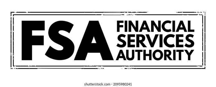 FSA Financial Services Authority - Quasi-judicial Body Accountable For The Regulation Of The Financial Services Industry, Acronym Text Concept Stamp