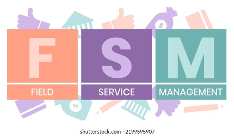 FSM - Field Service Management acronym. business concept background. vector illustration concept with keywords and icons. lettering illustration with icons for web banner, flyer, landing page
