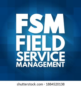 FSM Field Service Management - means of organising and optimising operations performed outside of the office, acronym text concept background