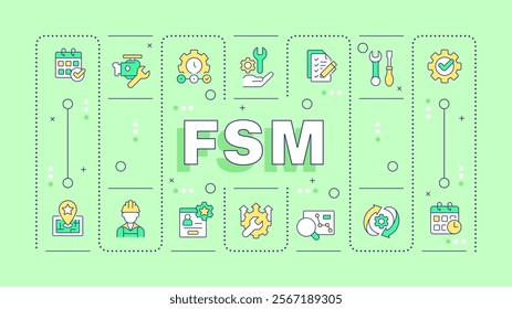 FSM light green word concept. Field service management system. Workflow optimization. Typography banner. Vector illustration with title text, editable icons color