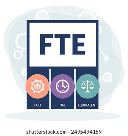 FTE - Full Time Equivalent acronym, business concept background. word lettering typography design illustration with line icons
