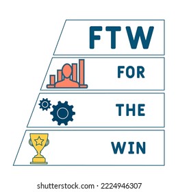 FTW - For The Win acronym. business concept background.  vector illustration concept with keywords and icons. lettering illustration with icons for web banner, flyer, landing