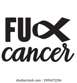 FU cancer logo inspirational positive quotes, motivational, typography, lettering design