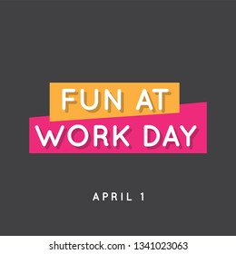 Fuan at work day design template