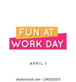 Fuan at work day design template