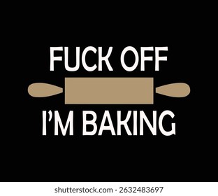 Porra de eu estou assando camiseta Design