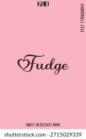 Fudge   - Bastante dulce postre nombre con estilo cursiva tipografía Vector de texto