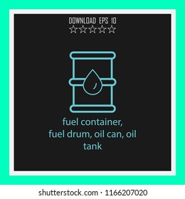 fuel container, fuel drum, oil can, oil tank vector icon