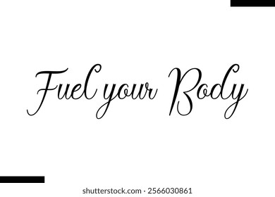 Fuel your body Music typographic text saying