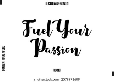 Fuel Your Passion Saying Cursive Modern Calligraphy Text For Prints