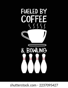 VON KAFFEE UND KBOWLING GEFÜHRT. T-SHIRT-DESIGN.