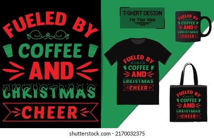 Fueled by coffee and christmas cheer  text  Vector T-shirt Design colorful text  celebration sign for winter holiday design, postcard, t-shirt