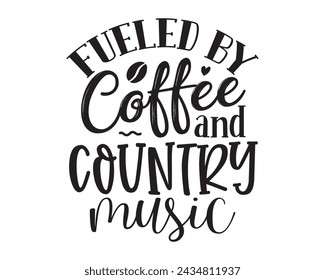 fueled by coffee and country music